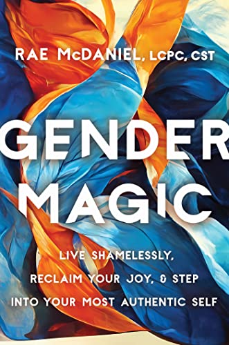 Gender Magic: Live Shamelessly, Reclaim Your Joy, and Step into Your Most Authentic Self von Robinson